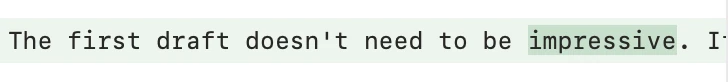 Current: The first draft doesn't need to be impressive.
