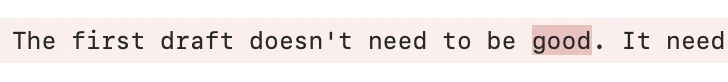 Earlier: The first draft doesn't need to be good.